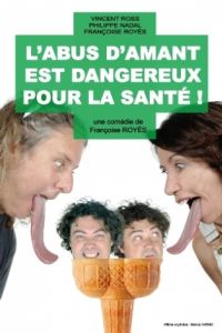 L’abus D’amant Est Dangereux Pour La Sante !. Du 6 au 14 décembre 2013 à toulon. Var.  20H30